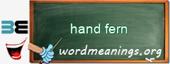 WordMeaning blackboard for hand fern